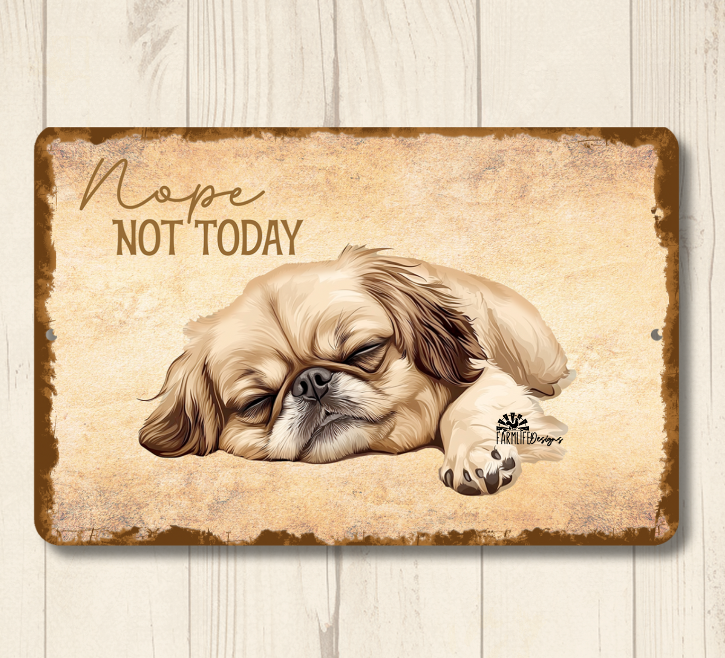 Pekingese Sign Nope Not Today Funny Lazy Dog metal tin indoor outdoor