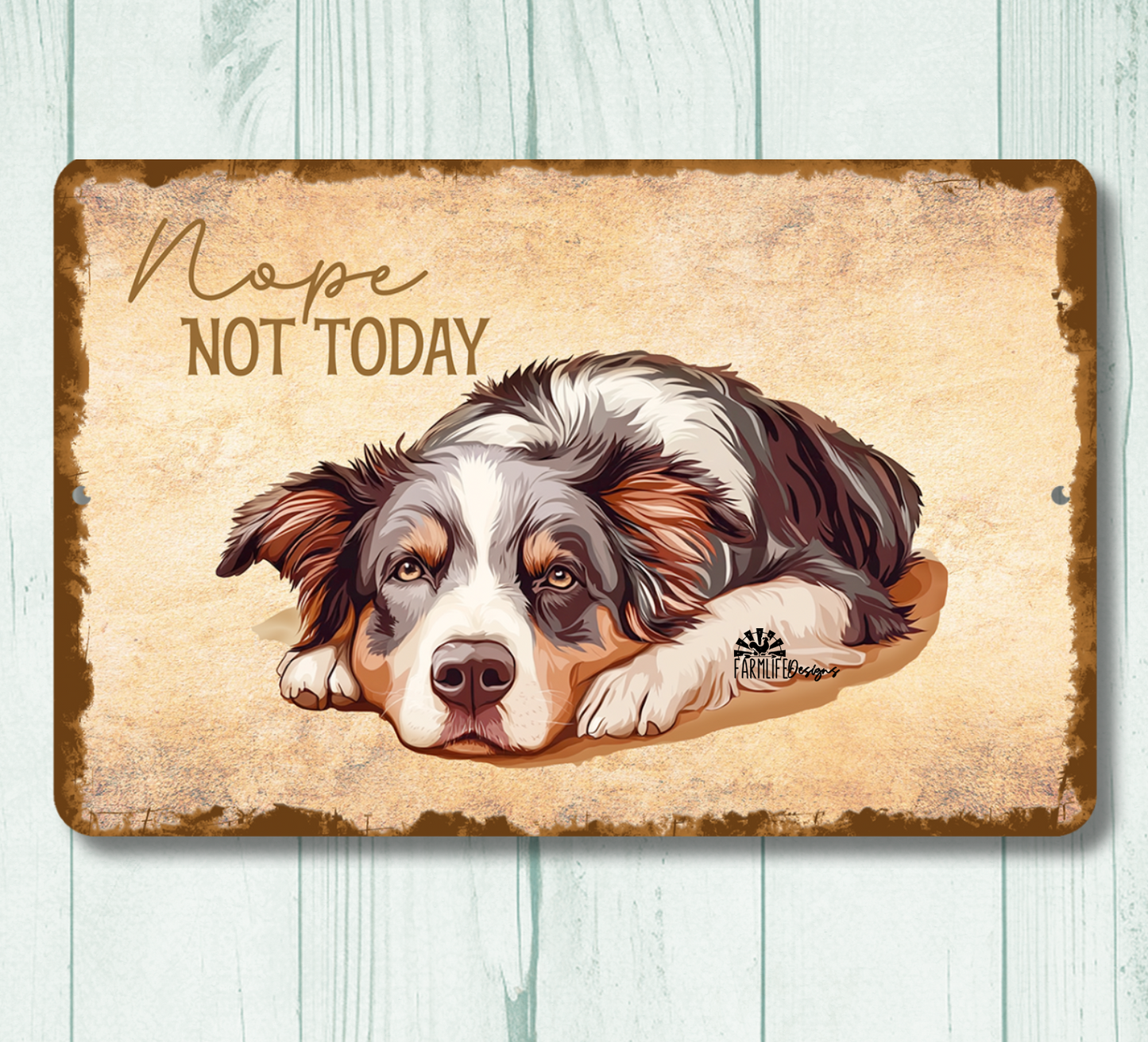 Australian Shepherd Sign Nope Not Today Funny Lazy Dog metal tin indoor outdoor Aussie