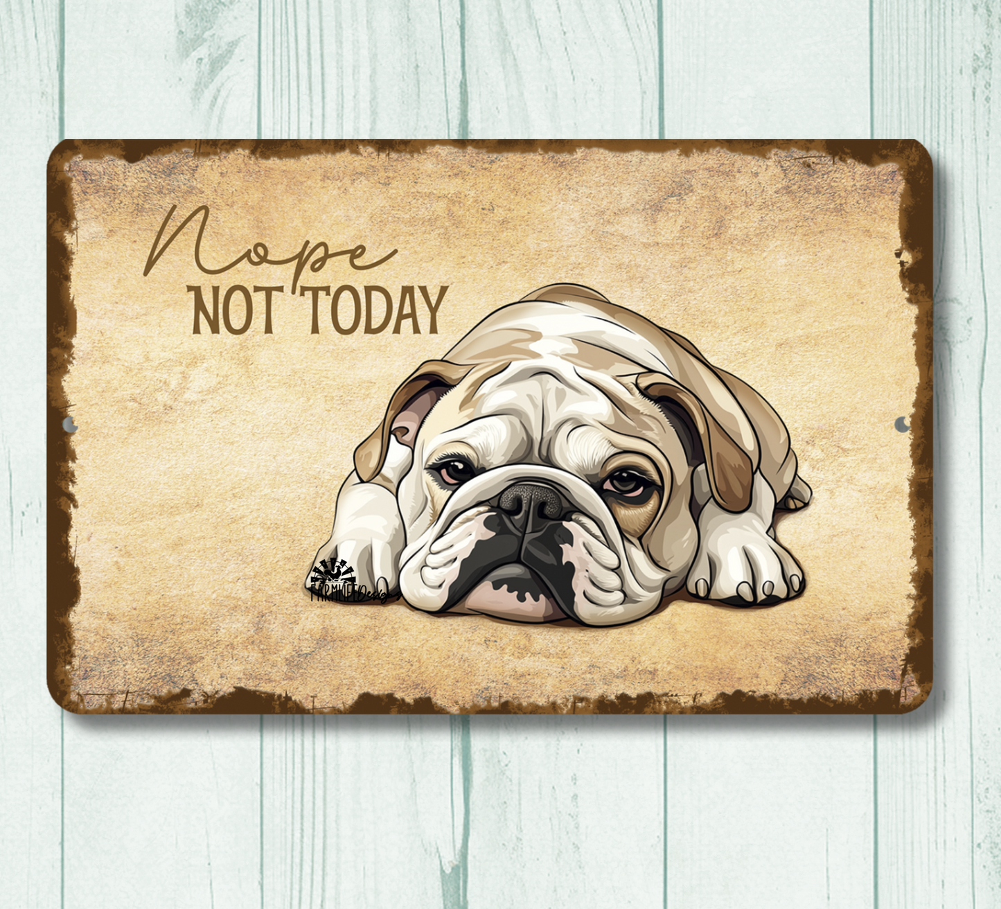 English Bulldog Sign Nope Not Today Funny Lazy Bull Dog metal tin indoor outdoor
