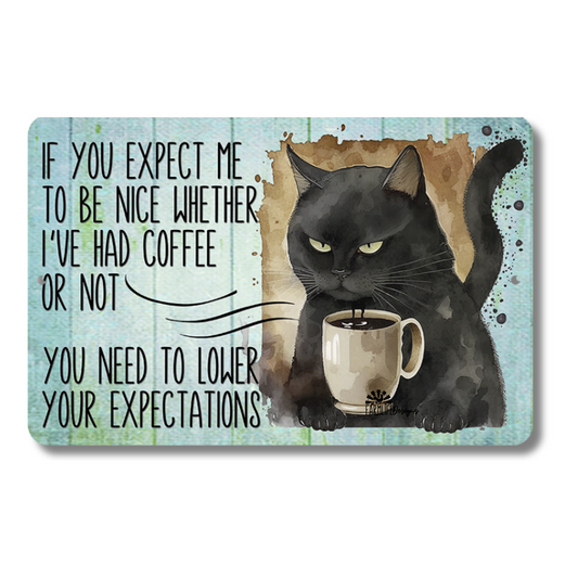 Cat Sign, If You Expect Me to Be Nice, Coffee Bar Sign