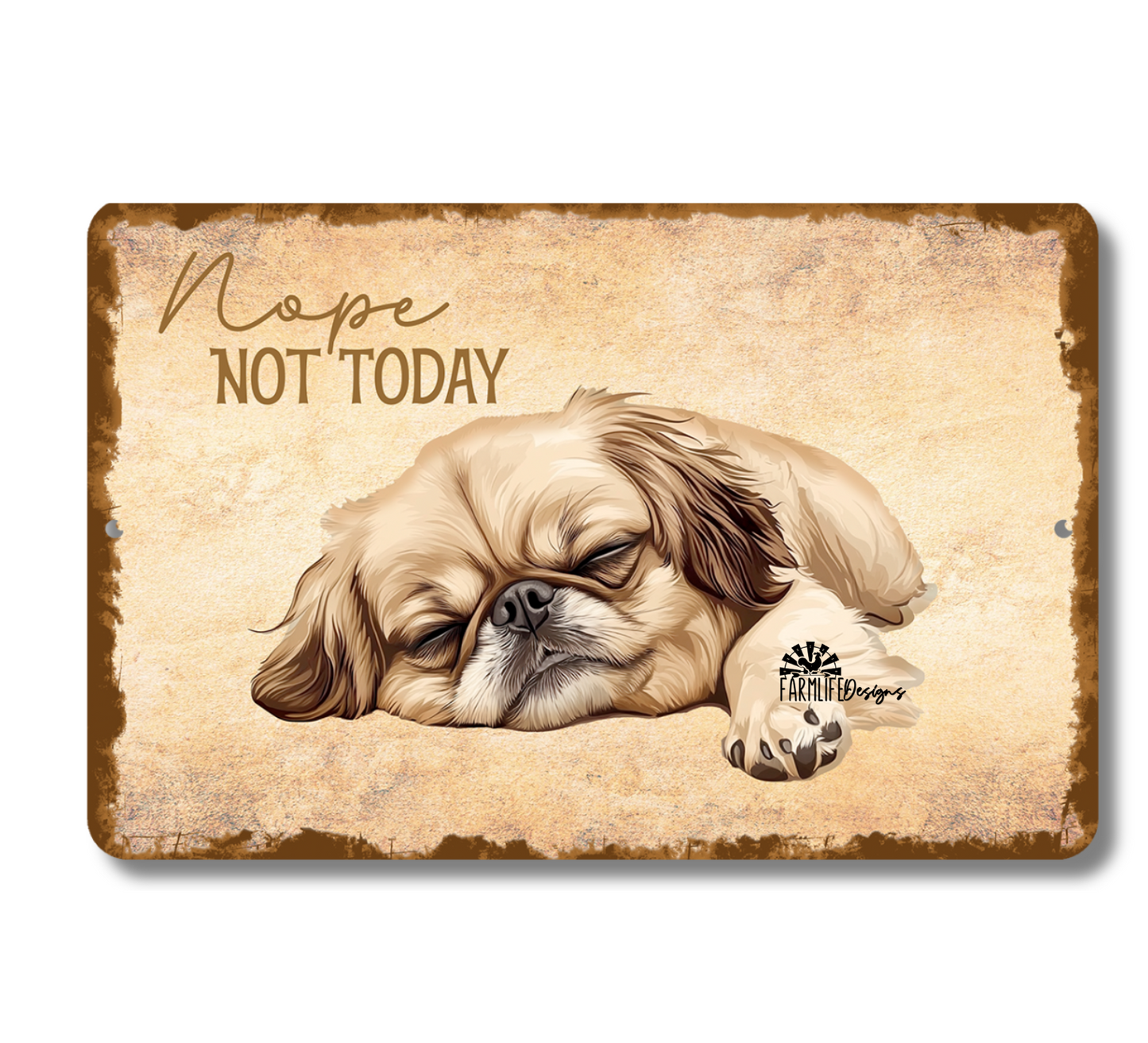 Pekingese Sign Nope Not Today Funny Lazy Dog metal tin indoor outdoor