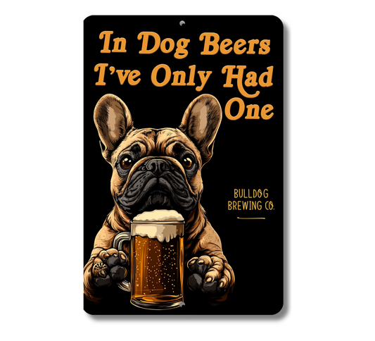 French Bulldog Sign In Dog Beers bull dog funny man cave bar metal tin