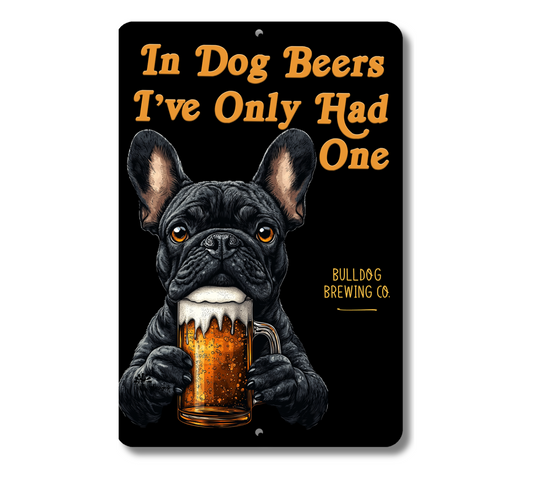 French Bulldog Sign In Dog Beers bull dog funny man cave bar metal tin