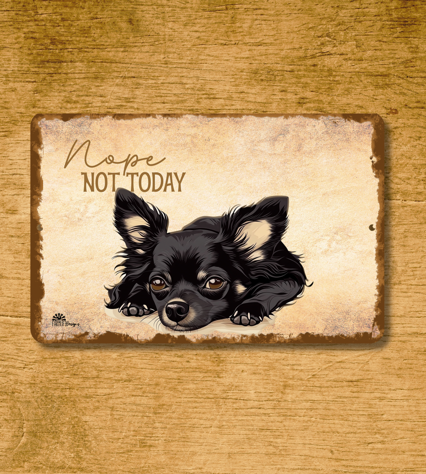 Chihuahua Sign Nope Not Today Funny Long Haired Dog metal tin wall art