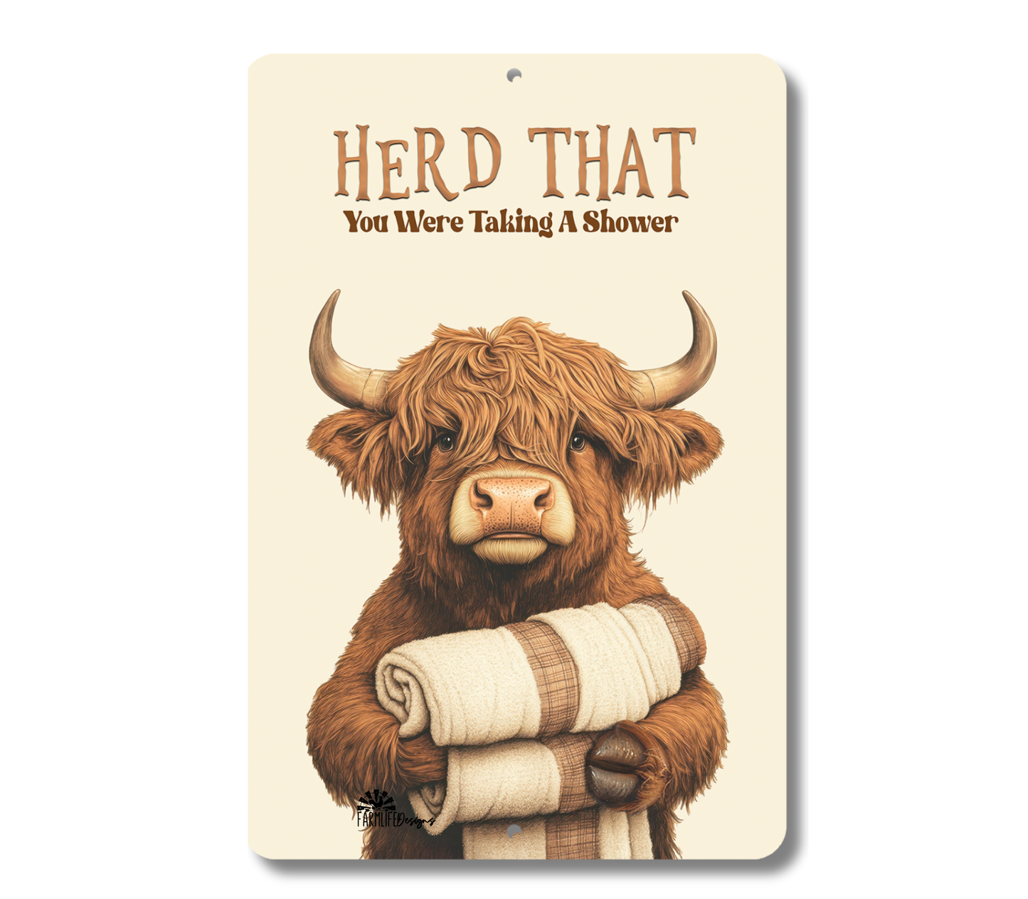 Highland Cow Herd That You Were Taking a Shower Towel Sign Funny Fluffy Cow metal tin 2 sizes