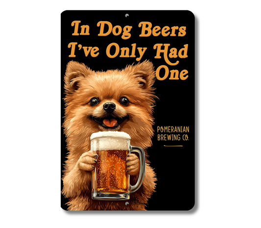 Pomeranian Sign In Dog Beers funny man cave metal tin