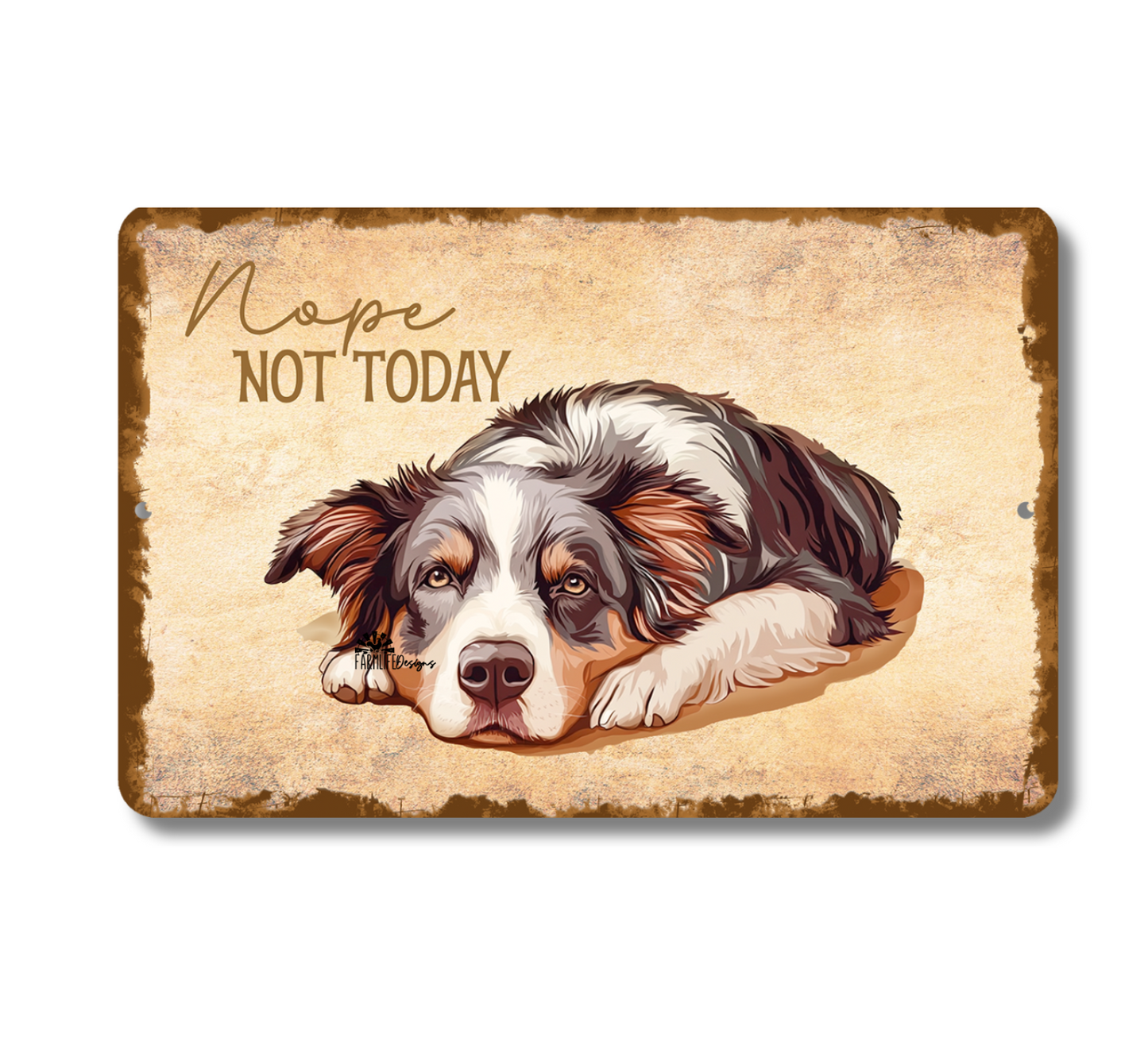 Australian Shepherd Sign Nope Not Today Funny Lazy Dog metal tin indoor outdoor Aussie