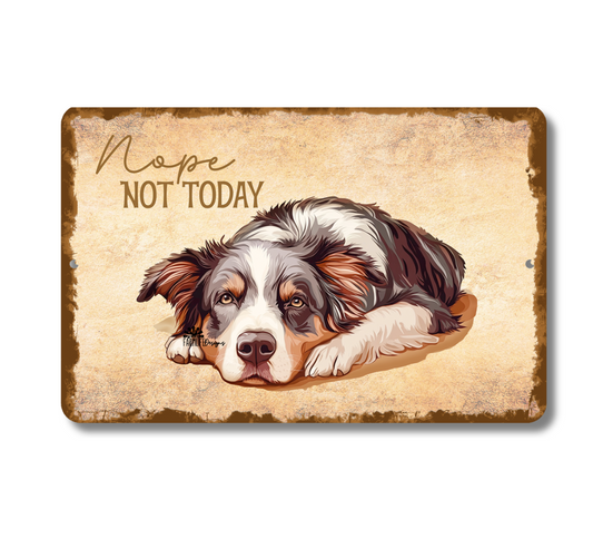 Australian Shepherd Sign Nope Not Today Funny Lazy Dog metal tin indoor outdoor Aussie