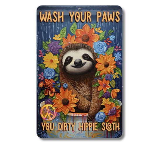 Sloth Sign, Wash Your Paws You Dirty Hippy Sloth
