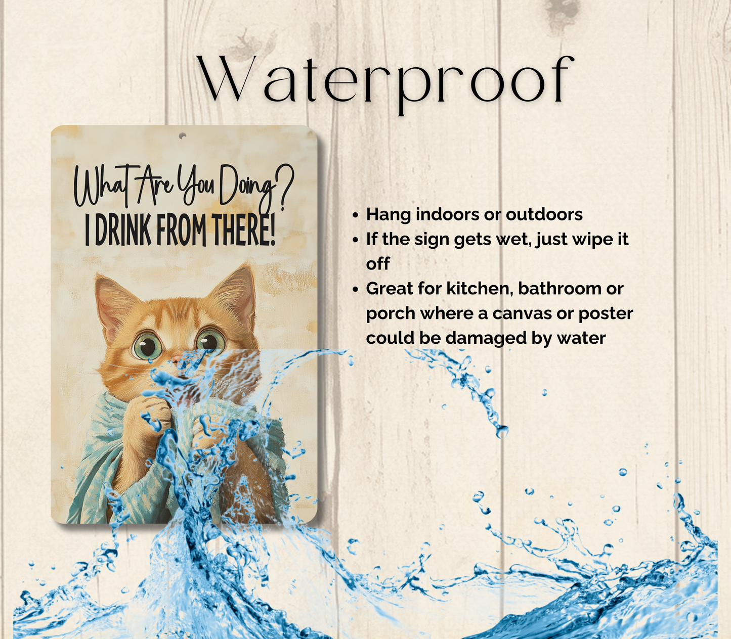 Cat SIgn, What Are You Doing? I Drink From There! metal tin toilet bathroom sign