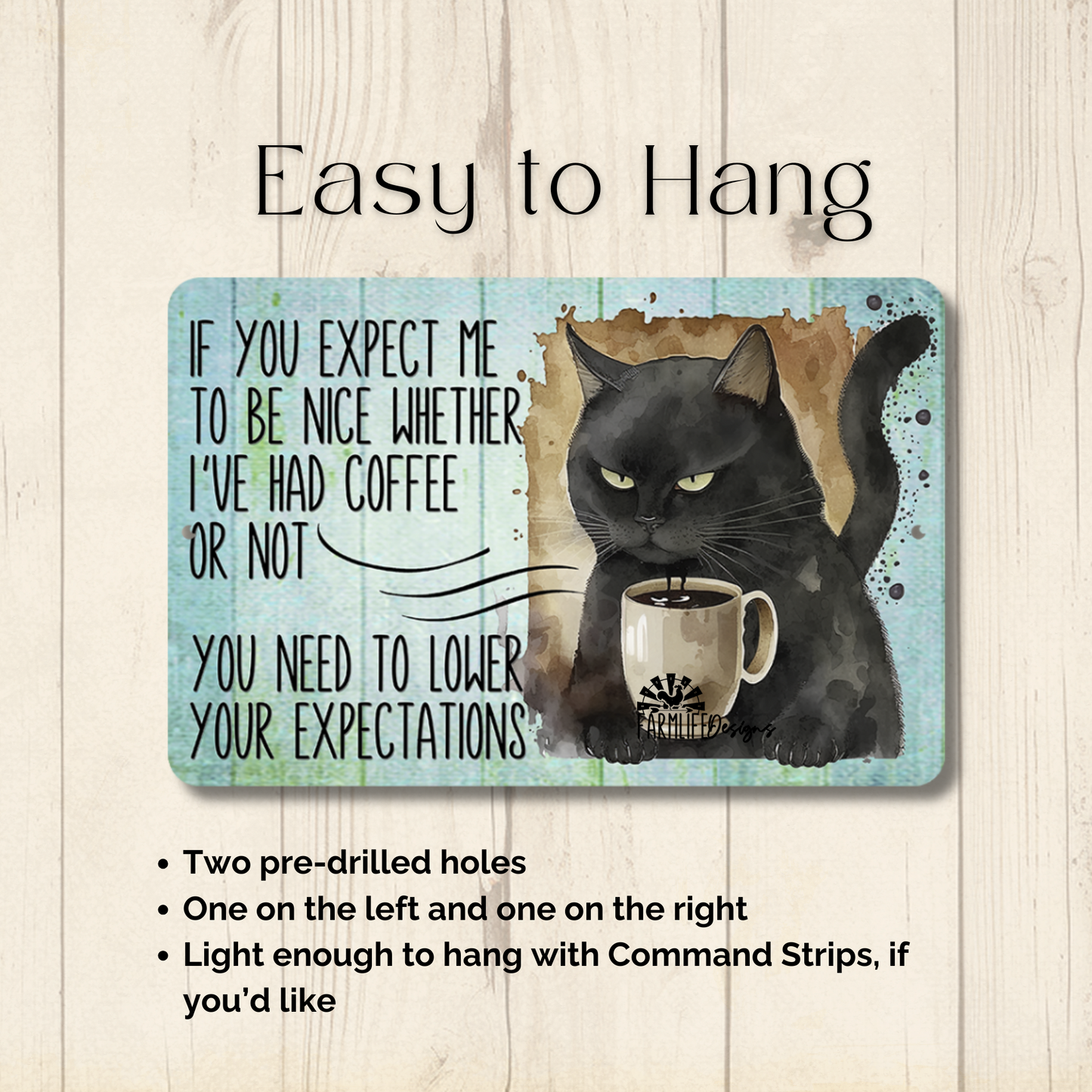Cat Sign, If You Expect Me to Be Nice, Coffee Bar Sign