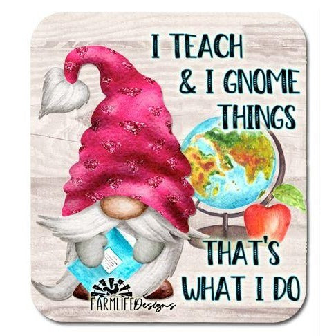 Gnome Teacher Magnet - I Teach & I Gnome Things, That's What I Do - Aluminum