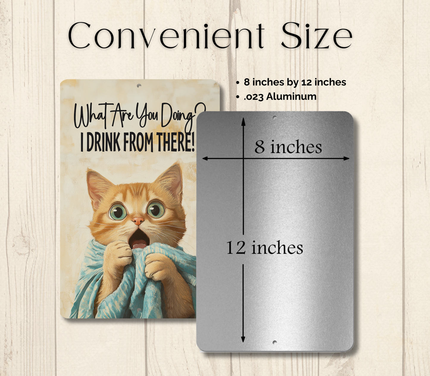 Cat SIgn, What Are You Doing? I Drink From There! metal tin toilet bathroom sign