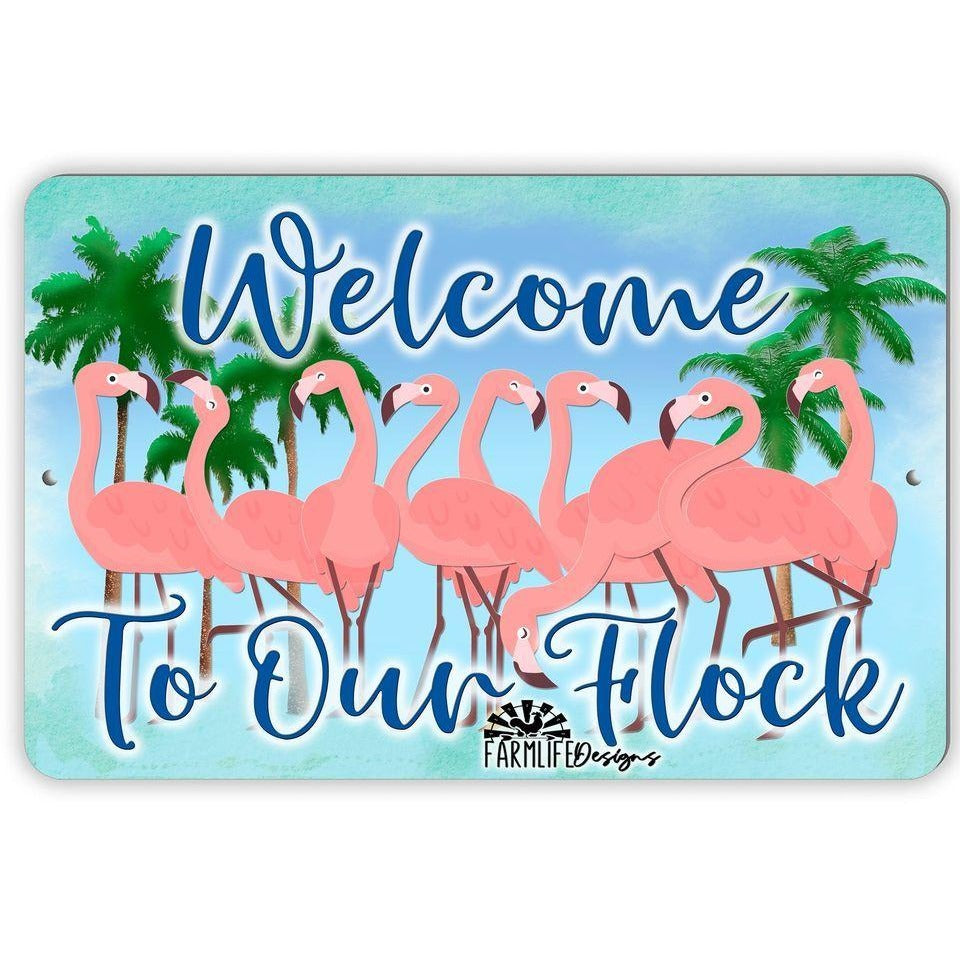 Flamingo Welcome Sign - Welcome to Our Flock -lot of flamingos - aluminum
