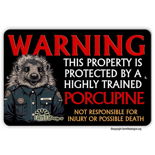 Property Protected by Highly Trained PORCUPINE warning security guard sign 12"x8"