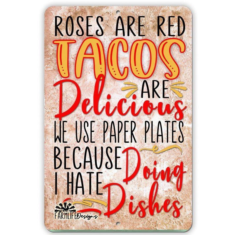 Funny Kitchen Sign - Tacos Are Delicious - Aluminum Sign
