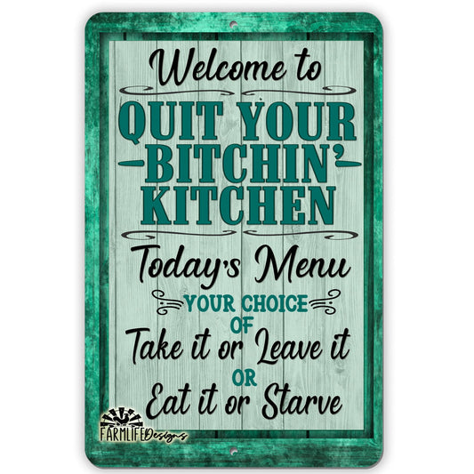 Funny Sign - Quit Your Bitchin' Kitchen - turquoise/teal 8"x12" aluminum