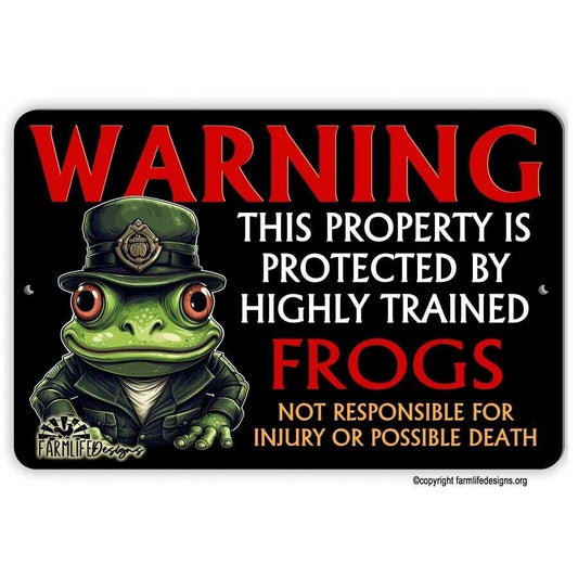 Property Protected by Highly Trained FROGS warning security guard sign 12"x8"