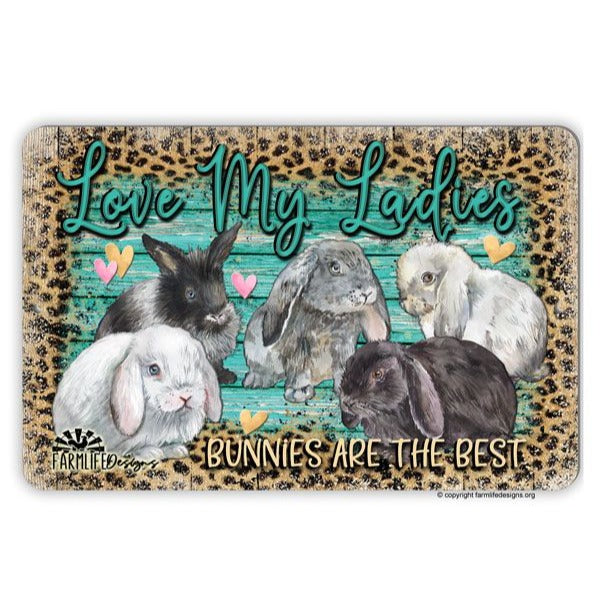 Love My Ladies Sign - Rabbits, bunnies