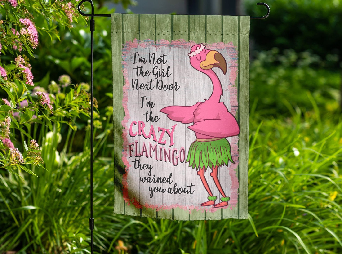 Crazy Flamingo They Warned You About Garden Flag