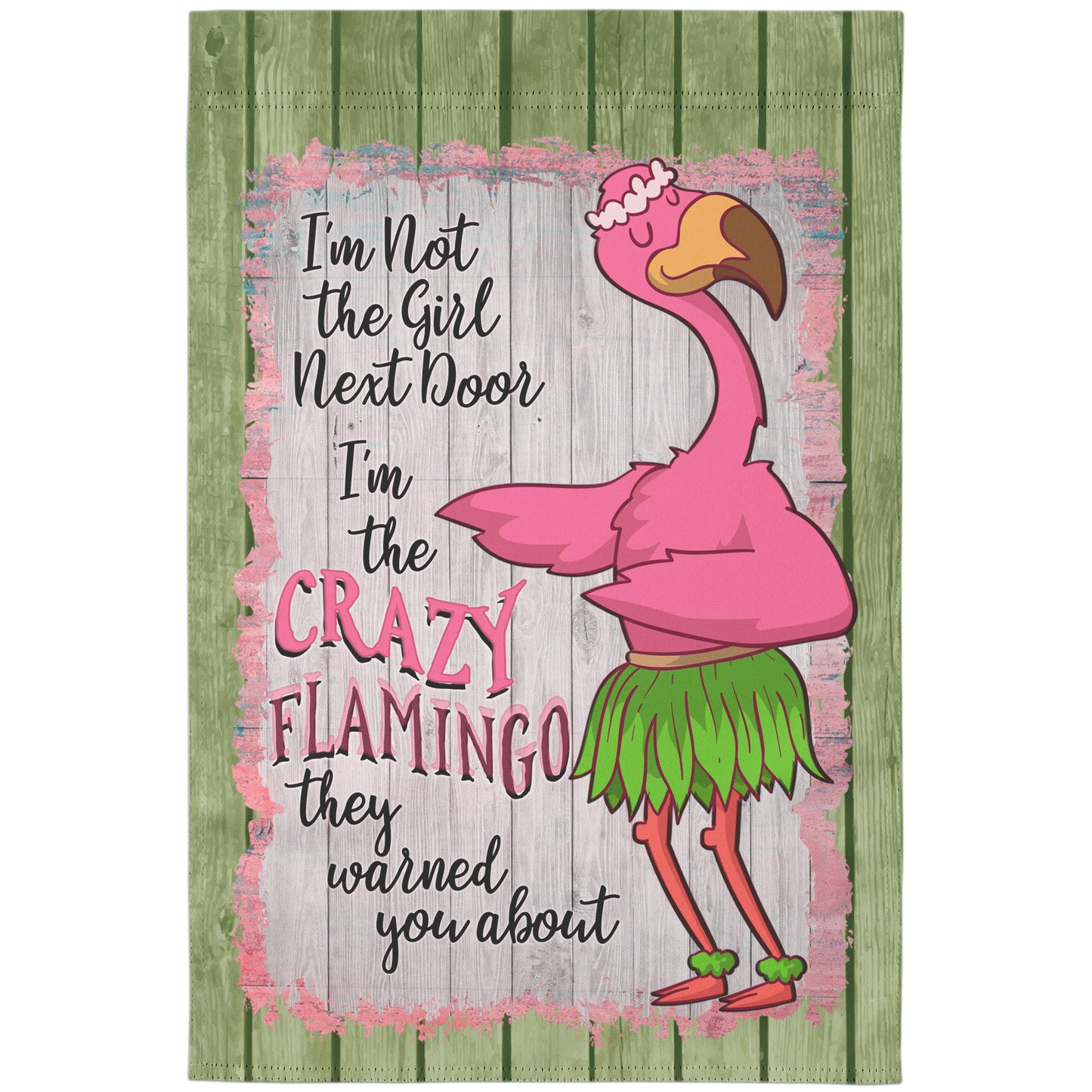 Crazy Flamingo They Warned You About Garden Flag