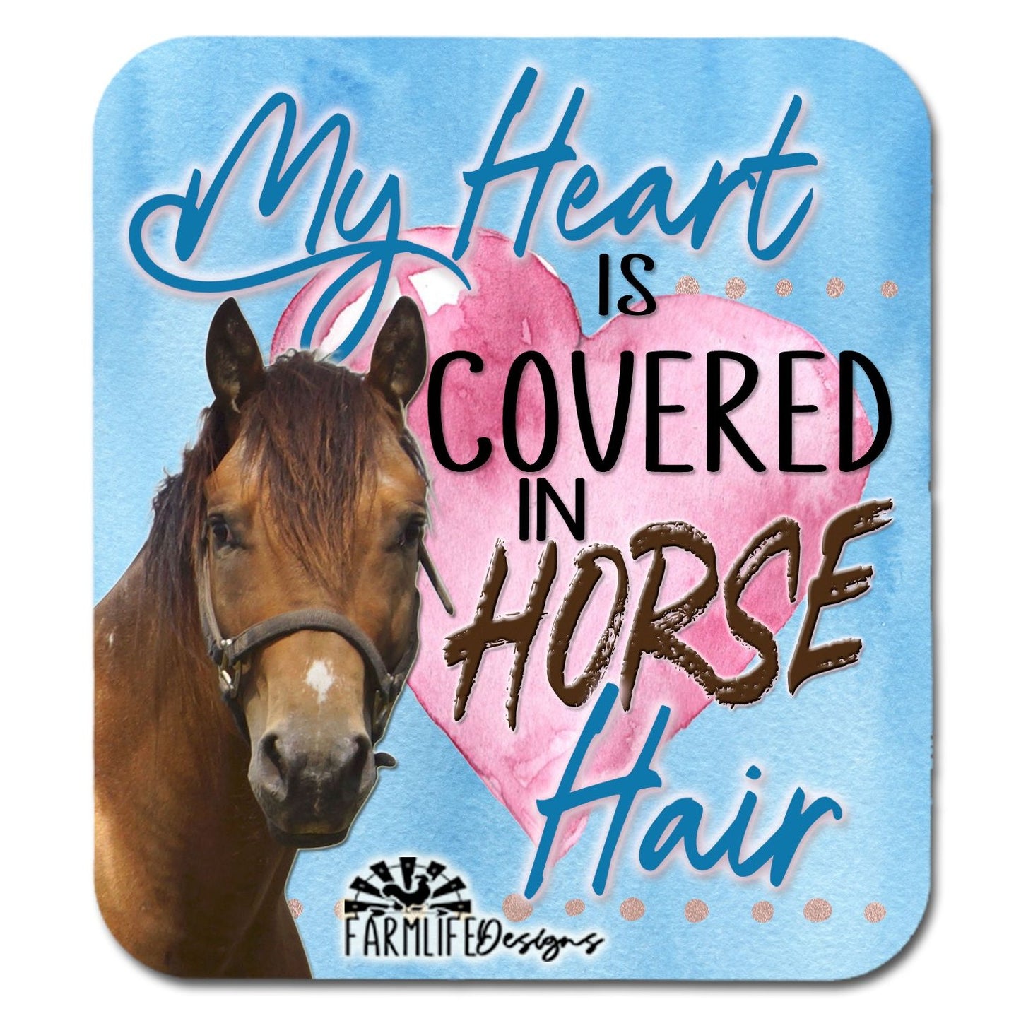 Horse Magnet - My Heart is Covered with Horse Hair, 4" Aluminum