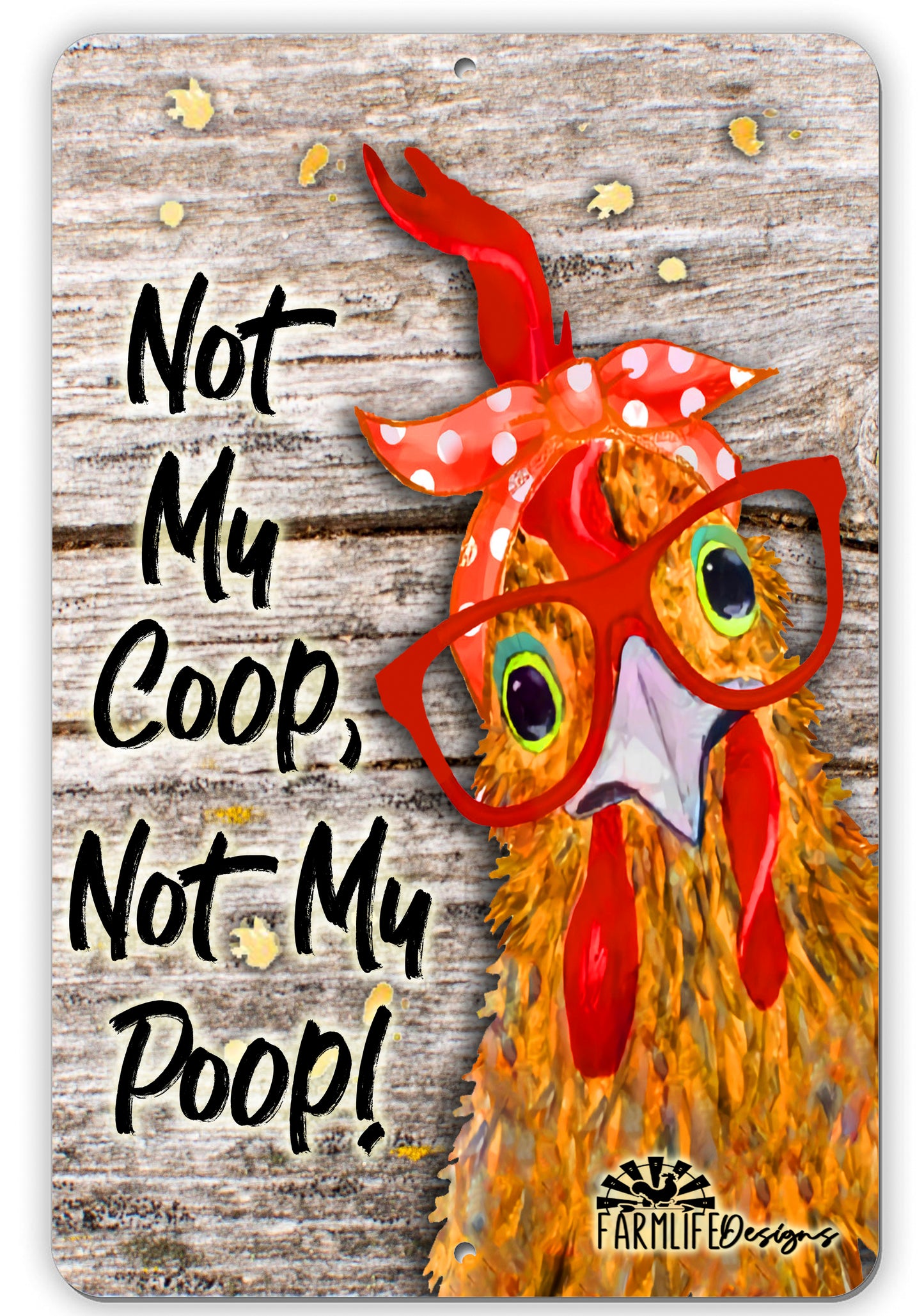 Funny Chicken Sign - Not My Coop Not My Poop - Sign - 8"x12" Aluminum - crazy hen