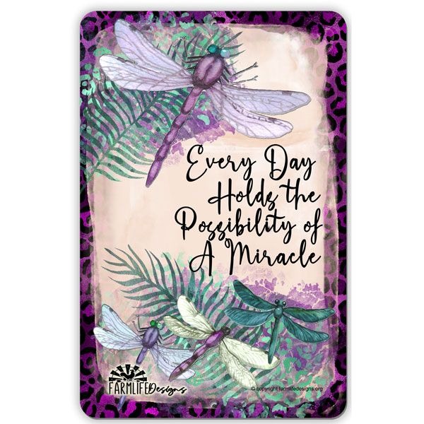 Dragonfly Sign | Every Day Holds the Possibility of a Miracle dragonflies 8"x12"