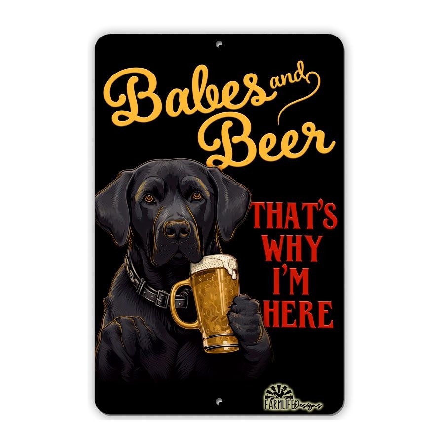 Black Lab sign - Babes and Beer - That's Why I'm Here, funny man cave dog sign, aluminum, handmade 8x12 labrador