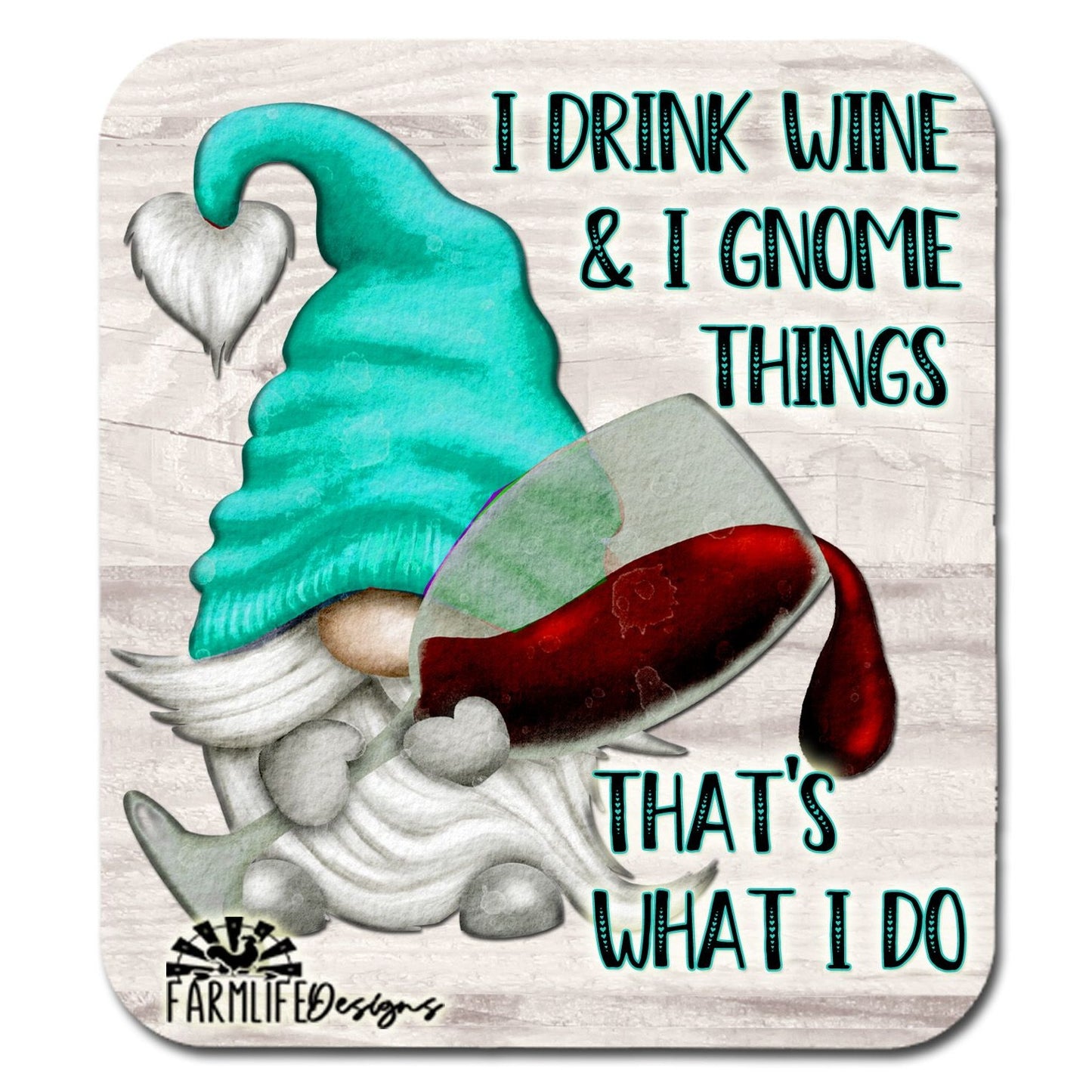 I Drink Wine and I Gnome Things, That's What I Do - teal, turquoise - 4" Aluminum Magnet