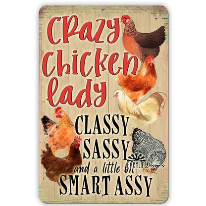 Crazy Chicken Lady Sign - 8x12 Aluminum - Classy, Sassy....