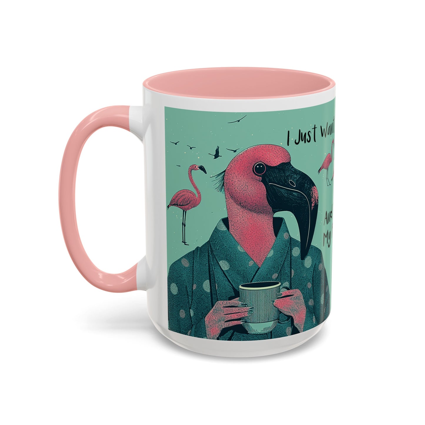 Flamingo Mug - Drink Coffee and Talk to My Flamingos