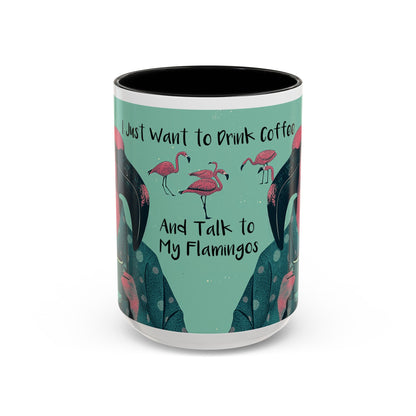 Flamingo Mug - Drink Coffee and Talk to My Flamingos