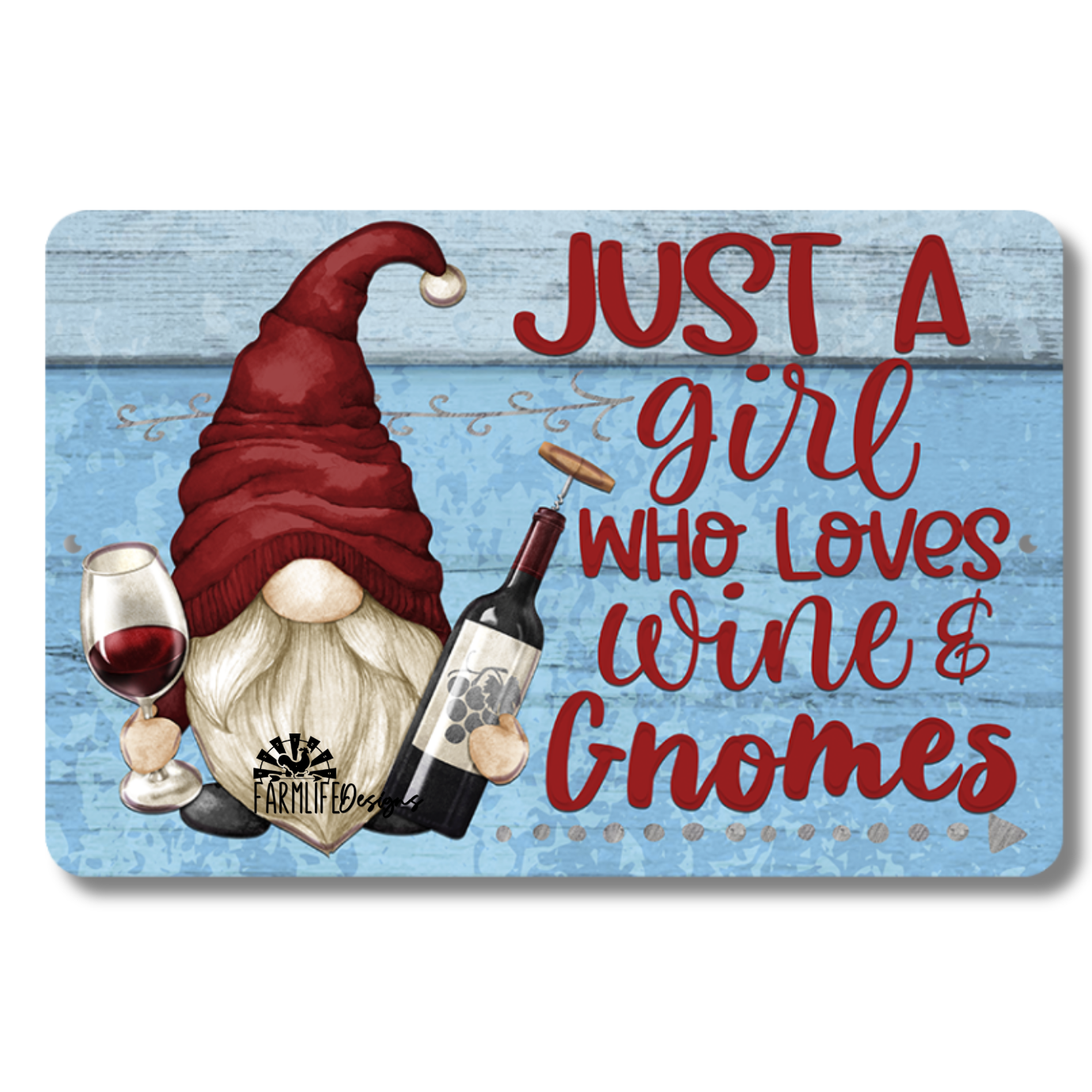 Gnome Wine Sign, Just a Girl Who Loves Gnomes and Wine