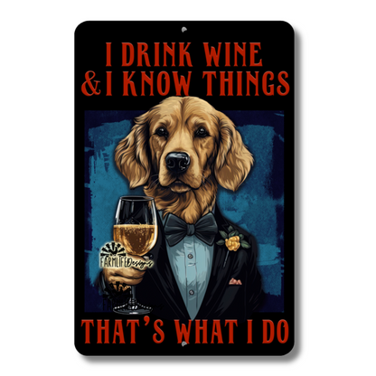 Golden Retriever Sign, I Drink Wine and I Know Things, dog sign 8x12