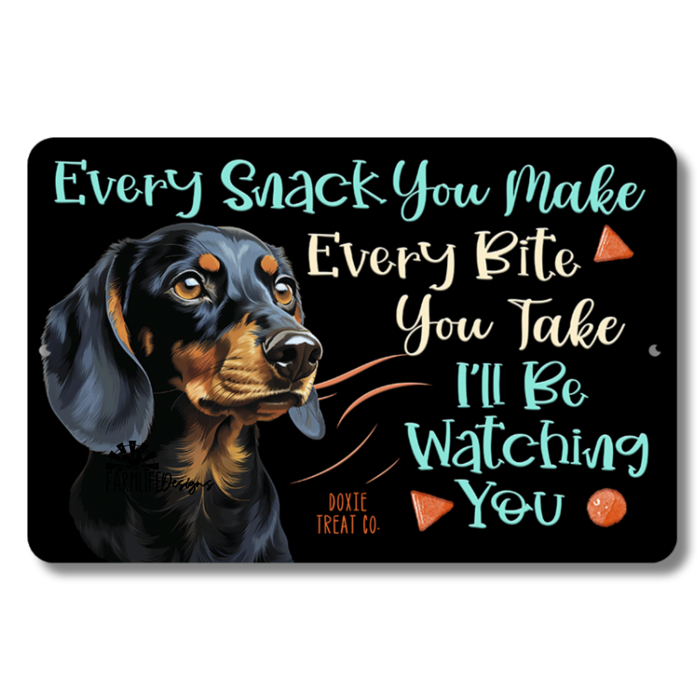 Dachshund Every Snack You Make, I'll Be Watching You, wiener dog sign