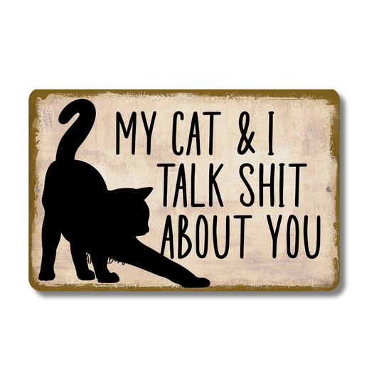 Cat Sign, My Cat and I Talk Shit About You