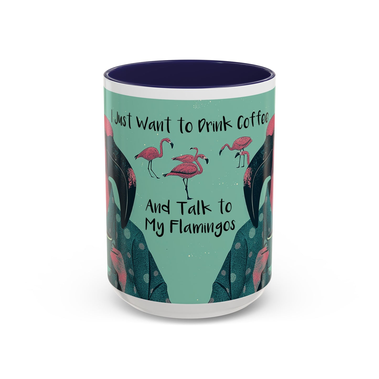 Flamingo Mug - Drink Coffee and Talk to My Flamingos