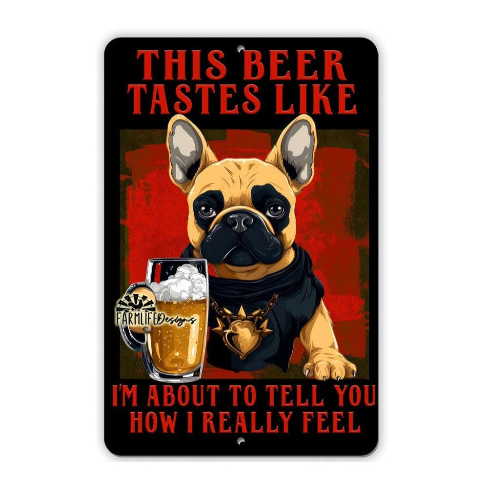 French Bulldog Beer Sign 8"x12" Funny Snarky Man Cave Bar Handmade Dog Sign