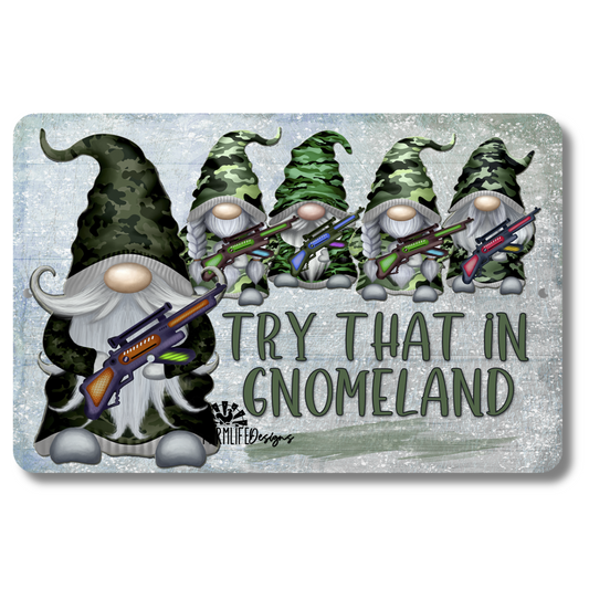 Gnome Guard Sign, Try that in Gnomeland