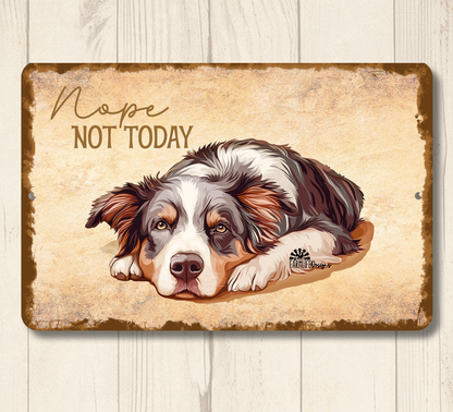 Australian Shepherd Sign Nope Not Today Funny Lazy Dog metal tin indoor outdoor Aussie