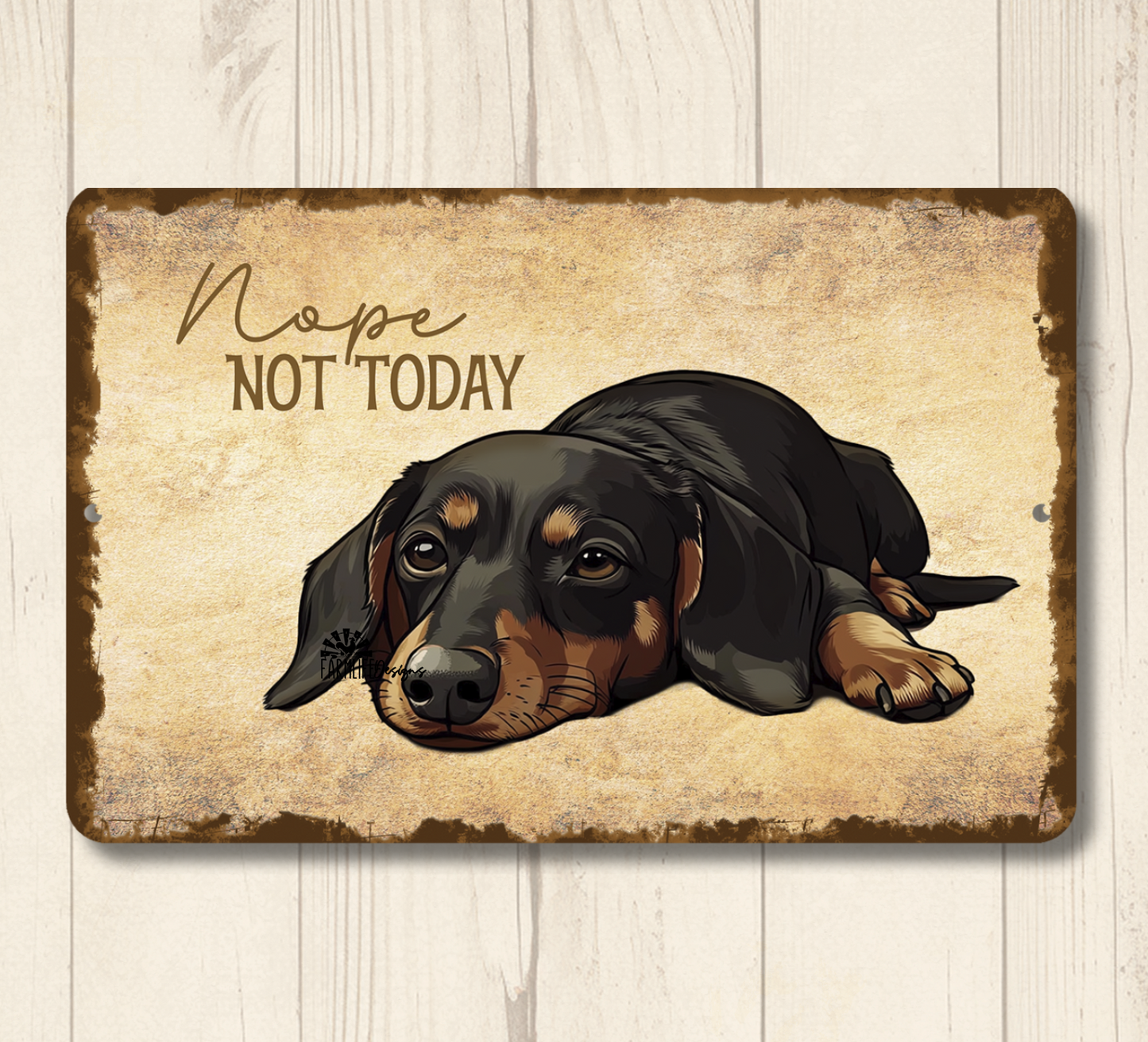 Dachshund Sign Nope Not Today Funny Lazy Wiener Weiner Sausage Dog metal tin indoor outdoor Doxie