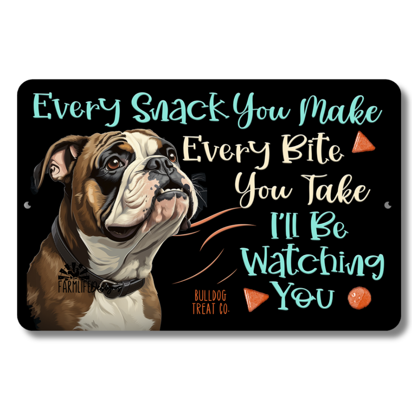 English Bulldog, Every Snack You Make, I'll Be Watching You, bull dog sign 12x8