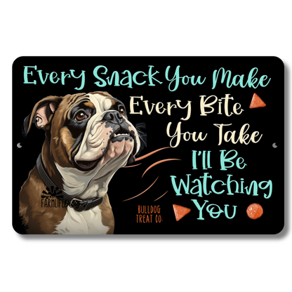 English Bulldog, Every Snack You Make, I'll Be Watching You, bull dog sign 12x8