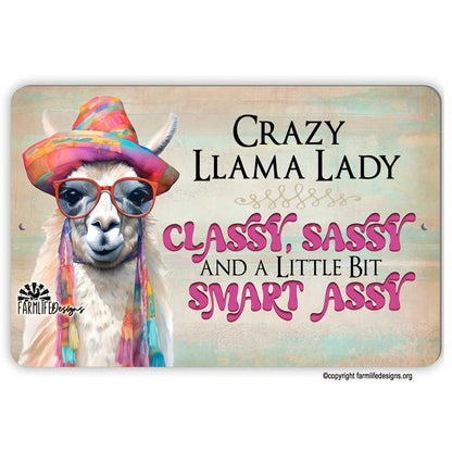 Crazy Llama Lady - Classy, Sassy, Smart Assy, funny llama sign 12x8