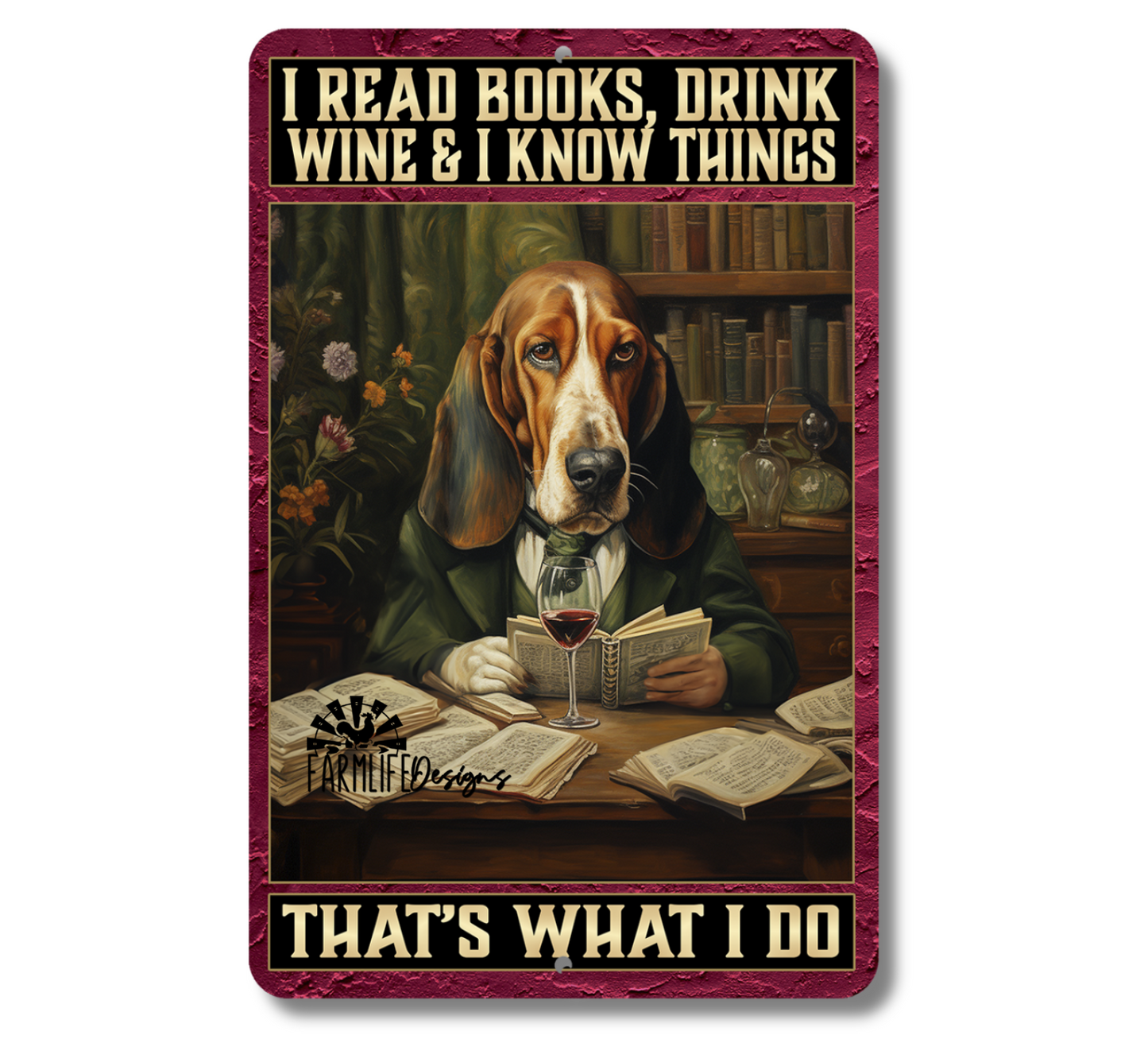 Basset Hound Sign, Read Books, Drink Wine, Know Things, dog sign