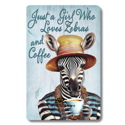 Zebra Sign, Just a Girl Who Loves Zebras and Coffee