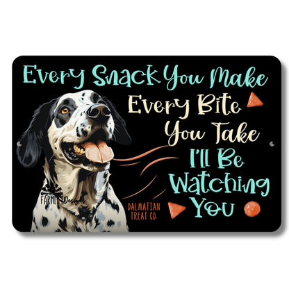 Dalmatian, Every Snack You Make, I'll Be Watching You, Dog sign 12x8