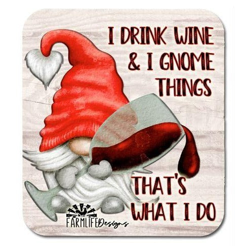 I Drink Wine and I Gnome Things, That's What I Do - Aluminum Magnet