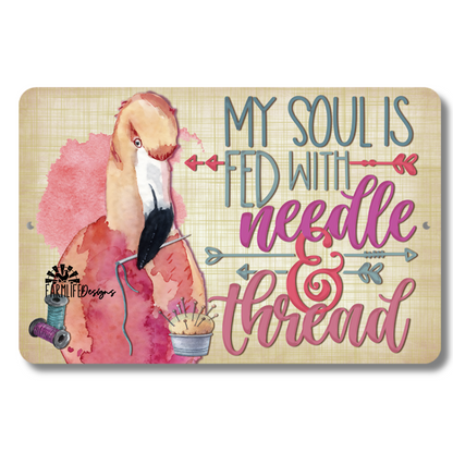 Flamingo Sign, My Soul is Fed with Needle and Thread, Craft Sewing Room Sign